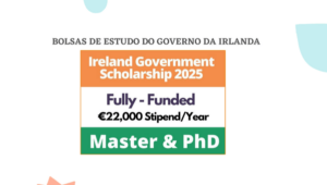 Read more about the article Bolsas de Estudo de Pós-Graduação do Governo da Irlanda