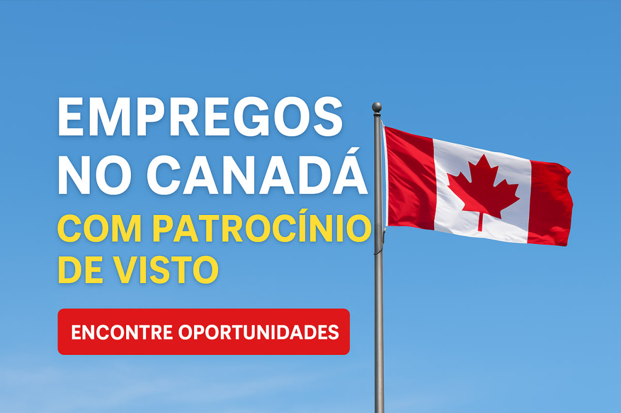 Empregos no Canadá com Patrocínio de Visto