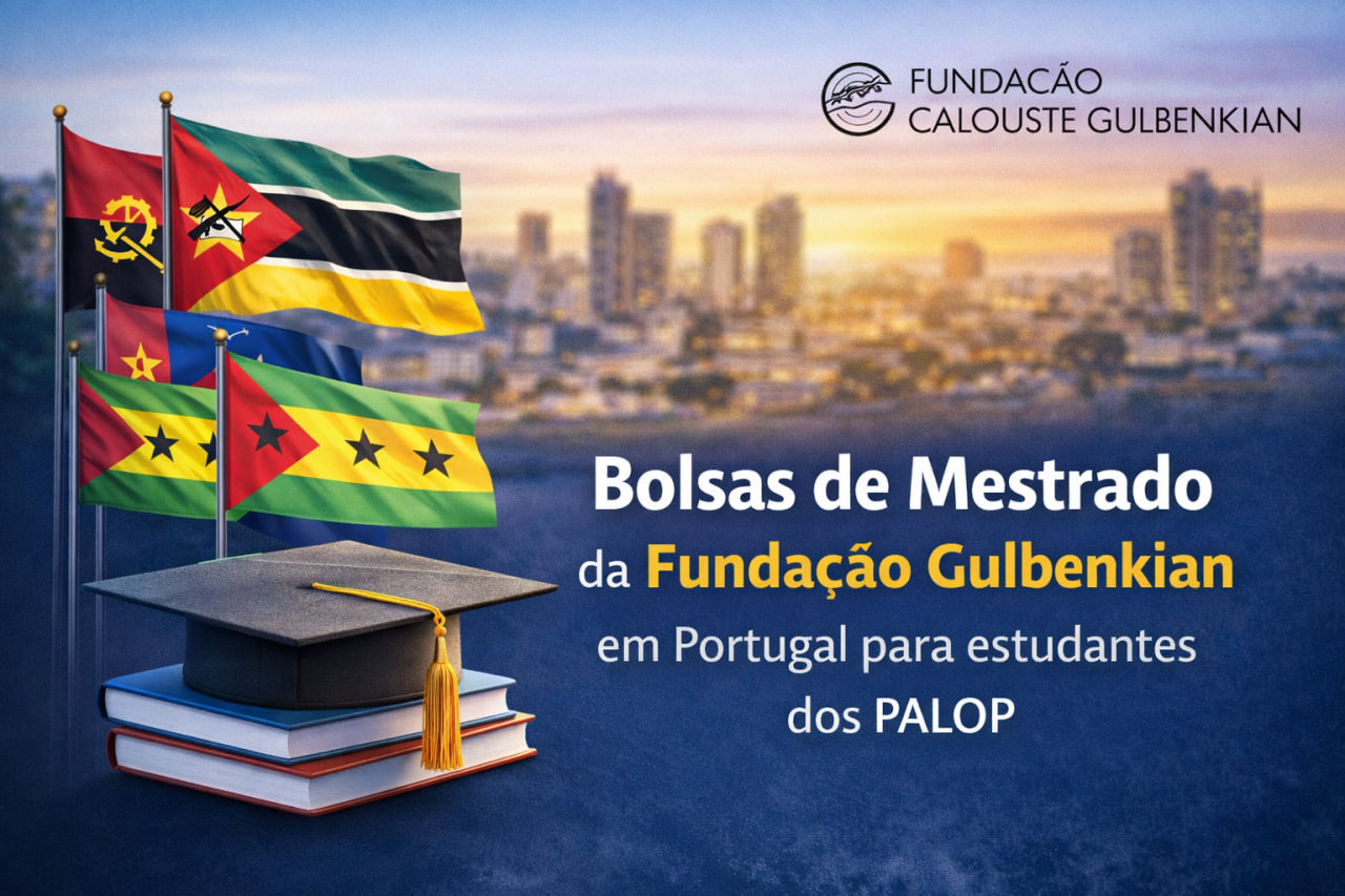 You are currently viewing Bolsas de Mestrado da Fundação Gulbenkian em Portugal para estudantes dos PALOP