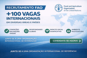 Read more about the article Recrutamento FAO: Mais de 100 Vagas Internacionais em Diversas Áreas e Países