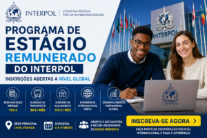 Read more about the article Programa de Estágio Remunerado da INTERPOL: Inscrições Abertas a Nível Global