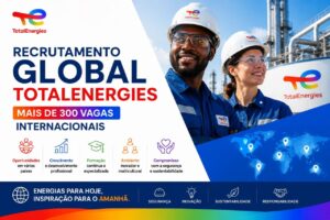 Read more about the article Recrutamento Global TotalEnergies: Mais de 300 Vagas Internacionais em Várias Áreas