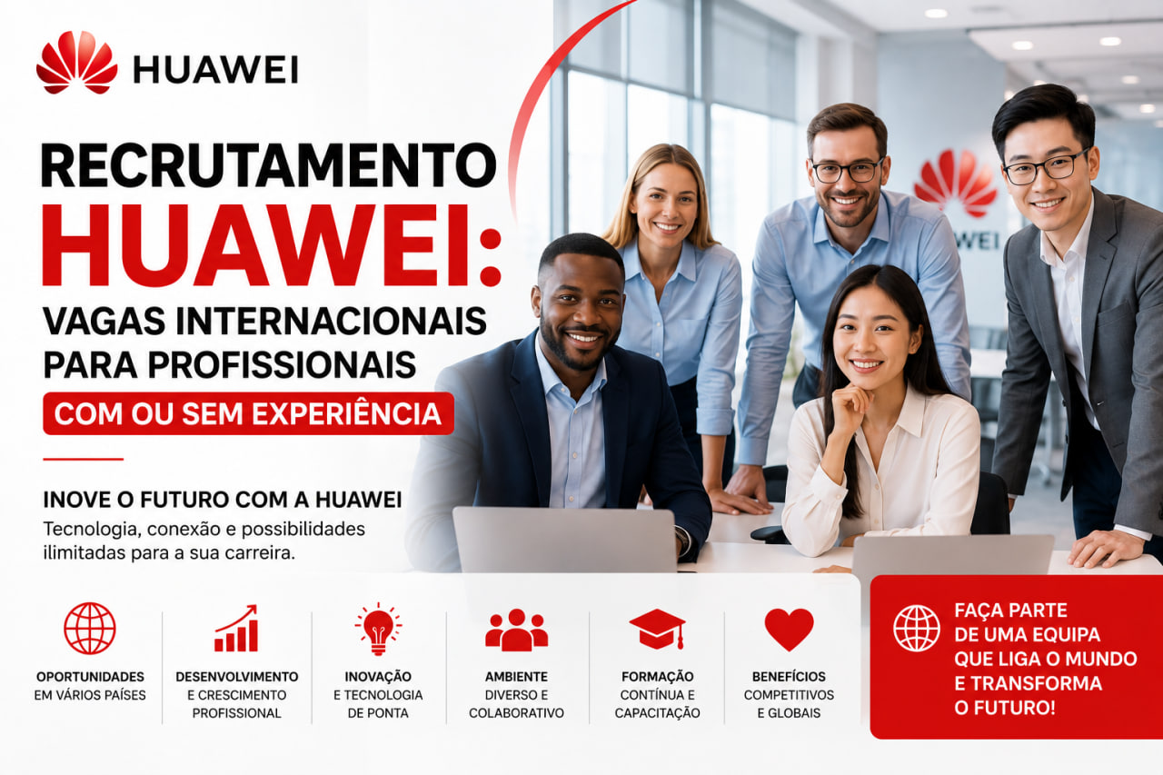 You are currently viewing Recrutamento Huawei: Vagas Internacionais Para Profissionais Com ou sem Experiência